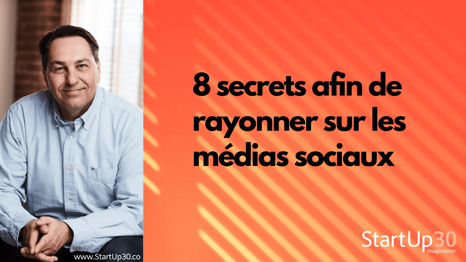 8 façons de rayonner sur les réseaux sociaux